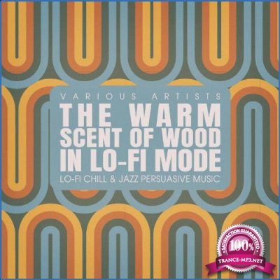 The Warm Scent of Wood, in Lo-fi Mode (2021)