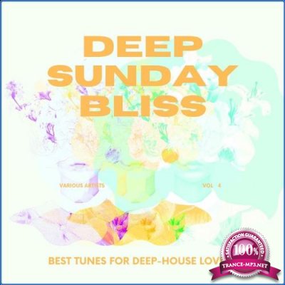 Deep Sunday Bliss (Best Tunes For Deep-House Lovers), Vol. 4 (2021)