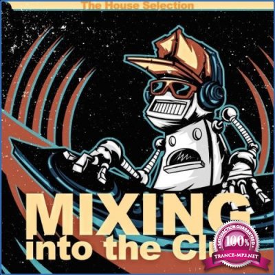 Mixing into the Club (The House Selection) (2021)
