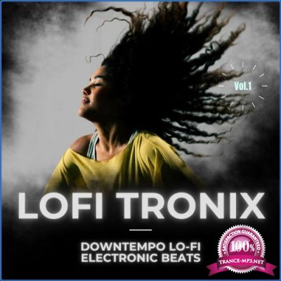 Lofitronix, Vol. 1 (Downtempo Lo-Fi Electronic Beats) (2021)