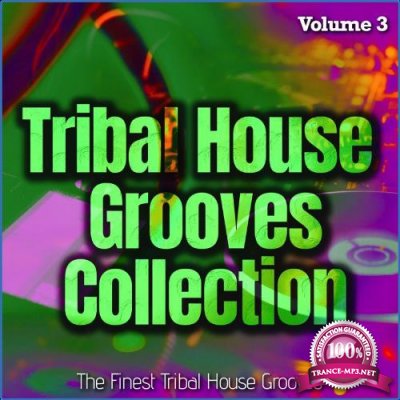 Tribal House Grooves Collection, Vol. 3 - the Finest Tribal House Grooves (2021)