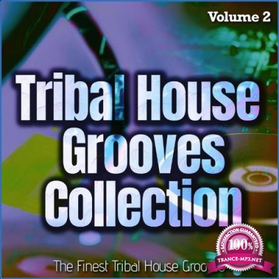 Tribal House Grooves Collection, Vol. 2 - the Finest Tribal House Grooves (2021)