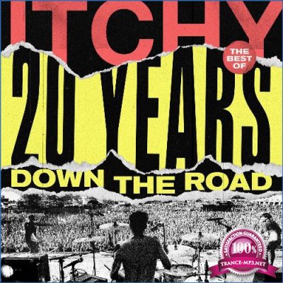 ITCHY - 20 Years Down The Road (Best Of) (2021)