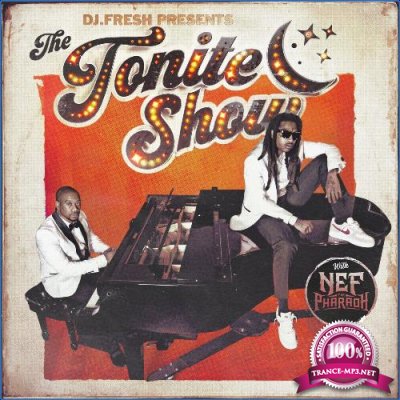 DJ.Fresh, Nef the Pharaoh - The Tonite Show With Nef The Pharaoh (2021)
