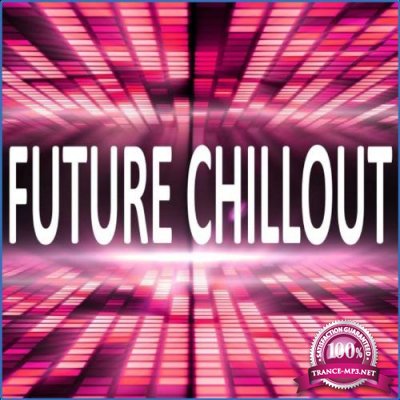 Chili Beats - Future Chillout (2021)