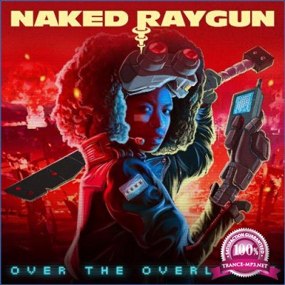 Naked Raygun - Over the Overlords (2021)
