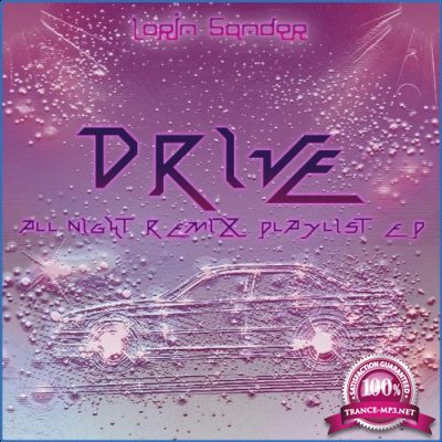 Lorin Sander - Drive (All Night Remix Playlist EP) (2021)