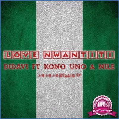 Didavi & Kono Uno & Nile - Love Nwantiti (Ah Ah Ah Remix EP) (2021)