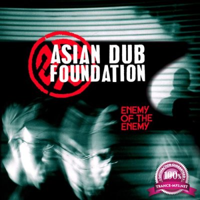 Asian Dub Foundation - Enemy Of The Enemy (Remastered) (2021)