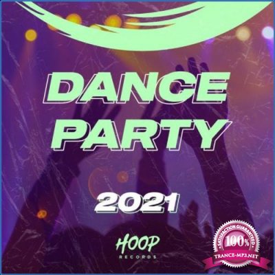 Dance Party 2021: The Best Dance Music to Your Party by Hoop Records (2021)