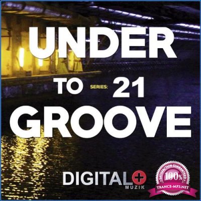 DIGITAL + MUZIK - Under To Groove (2021)