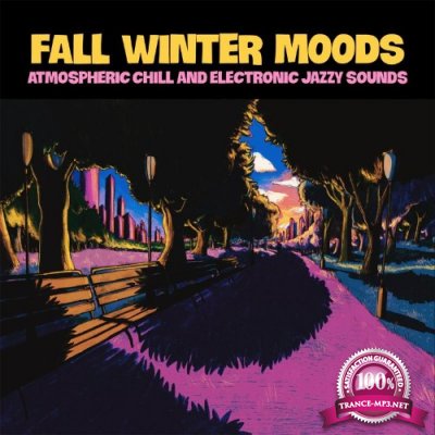 Fall Winter Moods (Atmospheric Chill and Electronic Jazzy Sounds) (2021)