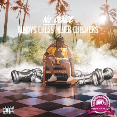 No Cence - Always Chess Never Checkers (2021)