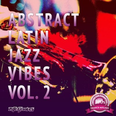 Abstract Latin Jazz Vibes, Vol. 2 (2021)