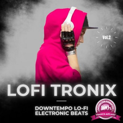 Lofitronix, Vol. 2 (Downtempo Lo-Fi Electronic Beats) (2021)