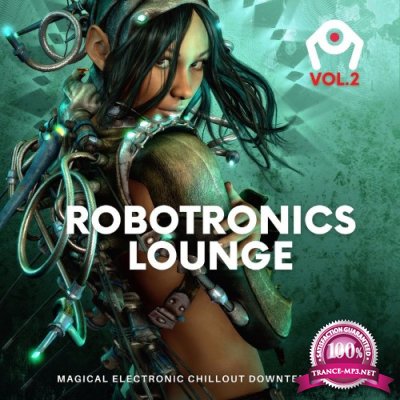 Robotronics Lounge, Vol. 2 (Magical Electronic Chillout Downtempo Beats) (2021)