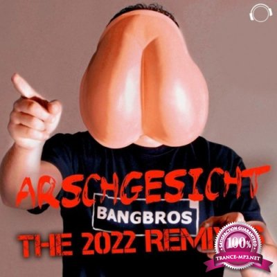 Bangbros - Arschgesicht 2022 (Remixes) (2021)