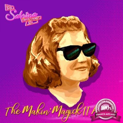 DJ Sabrina The Teenage DJ - The Makin' Magick II Album (2021)