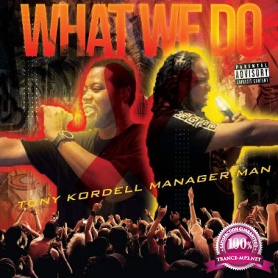 Tony Kordell, Manager Man - What We Do (2021)