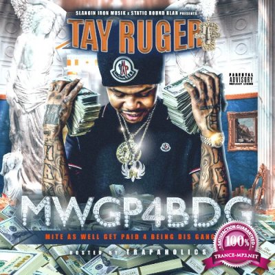 Tay Ruger - Might As Well Get Paid For Being Dis Gangsta (2021)