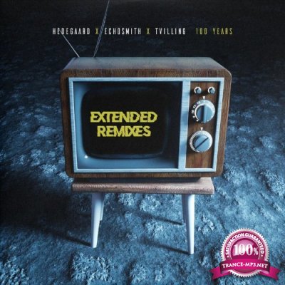 Hedegaard, Echosmith & Tvilling - 100 Years (Extended Remixes) (2021)