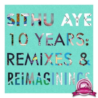 Sithu Aye - 10 Years: Remixes and Reimaginings (2021)