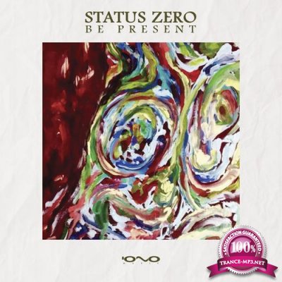 Status Zero - Be Present (2021)