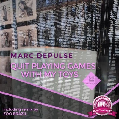 Marc DePulse - Quit Playing Games with My Toys (2021)