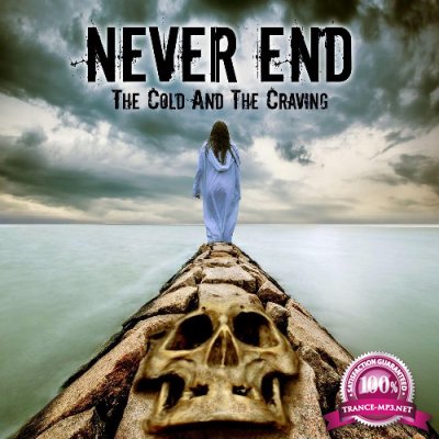 Never End - The Cold and the Craving (2021)