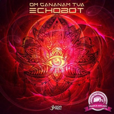 EchoBot - Om Gananam Tva (2021)