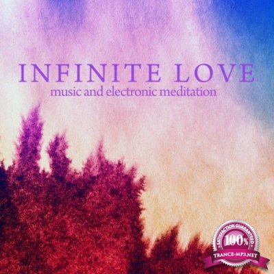Infinite Infinite Love (Music & Electronic Meditation) (2021)