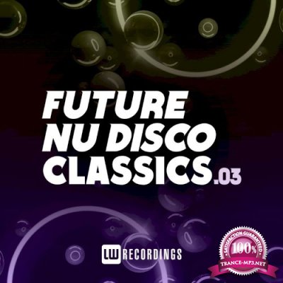 Future Nu Disco Classics, Vol. 03 (2021)