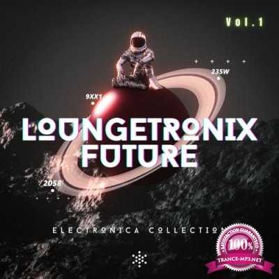 Loungetronix Future, Vol. 1 (Electronica Collection) (2021)