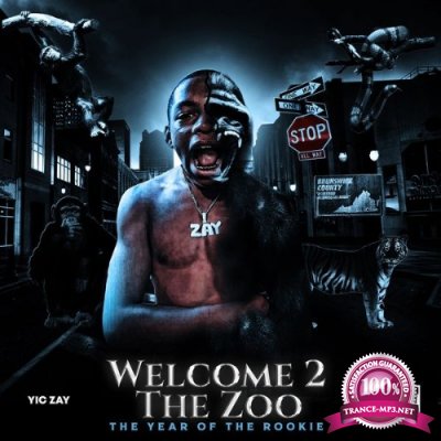 Yic Zay - Welcome 2 The Zoo: The Year Of The Rookie (2021)