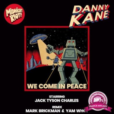 Danny Kane feat Jack Tyson Charles - We Come in Peace (2021)