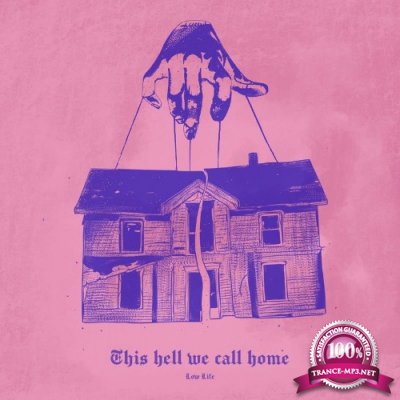 Low Life - This Hell We Call Home (2021)