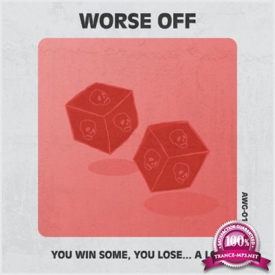 Worse Off - You Win Some, You Lose... A Lot (2021)