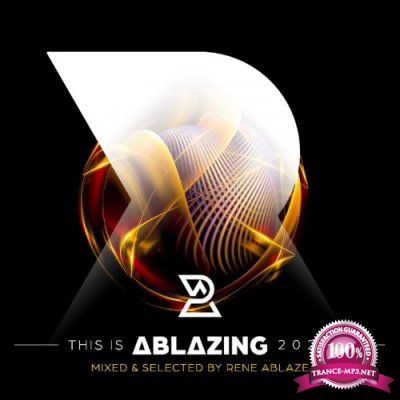 This is Ablazing 2021 Mixed and Selected by Rene Ablaze (2021)