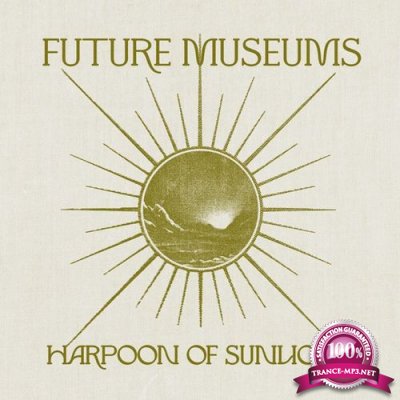 Future Museums - Harpoon Of Sunlight (2021)