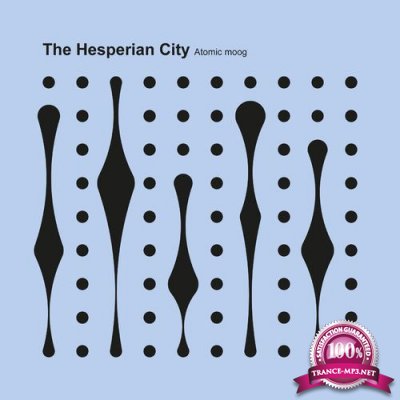 Atomic Moog - The Hesperian City (2021)