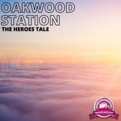 Oakwood Station - The Heroes Tale (2021)