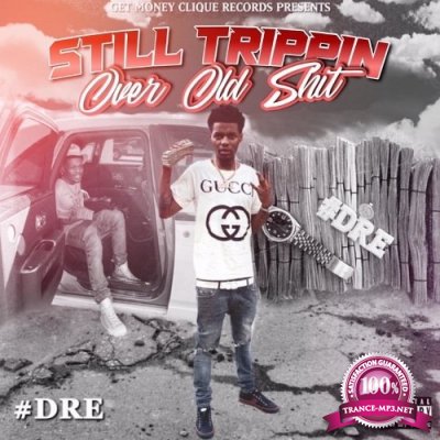 #Dre West Oakland - Still Trippin Over Old Shit (2021)