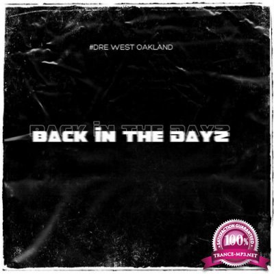 #Dre West Oakland - Back In The Dayz (2021)
