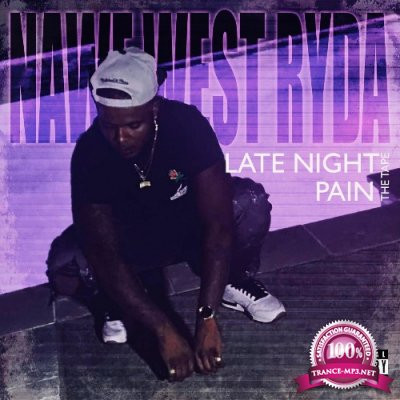 Nawf West Ryda - Late Night Pain Tha Tape (2021)