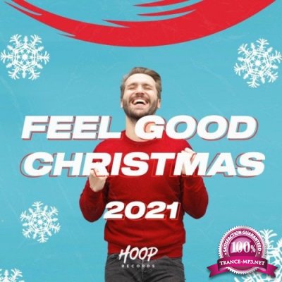 Feel Good Christmas 2021: The Best Dance and Pop Music for a Happy Christmas by Hoop Records (2021)