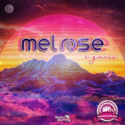 DJ Mel Rose - I Guess (2021)