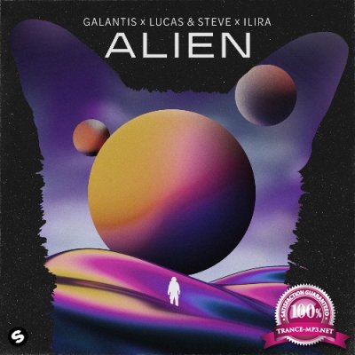 Galantis X Lucas & Steve X ILIRA - Alien (2021)