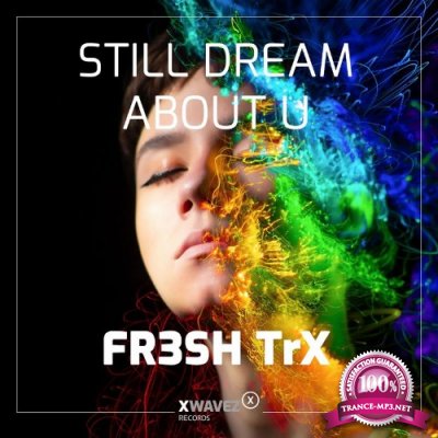 FR3SH TrX - Still Dream About U (2021)