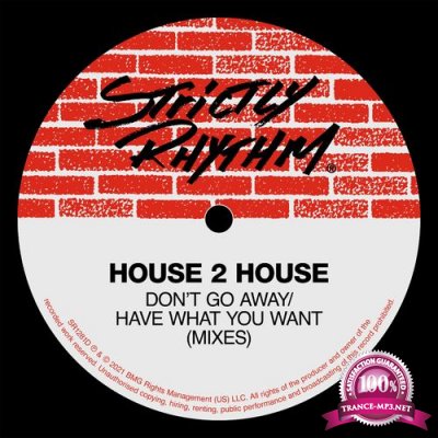 House 2 House - Don''t Go Away / Have What You Want (Mixes) (2021)