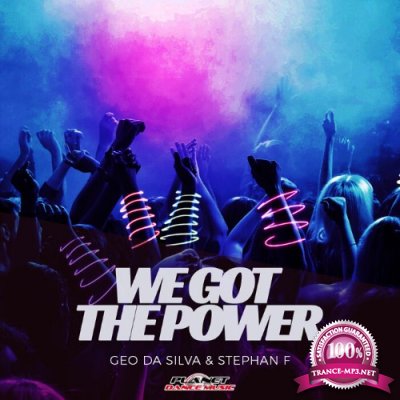 Geo Da Silva & Stephan F - We Got The Power (2021)